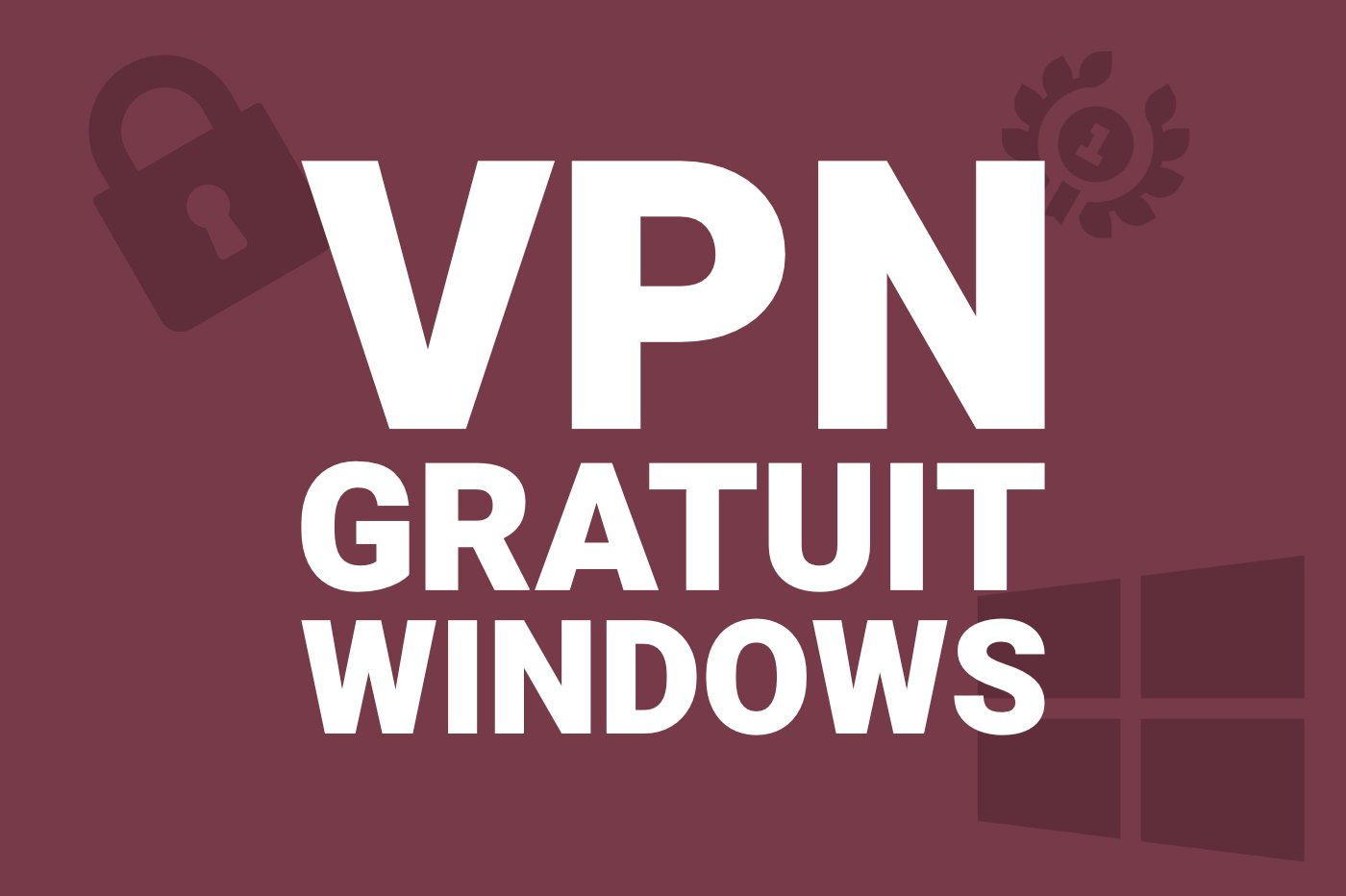 meilleur-vpn-gratuit-windows
