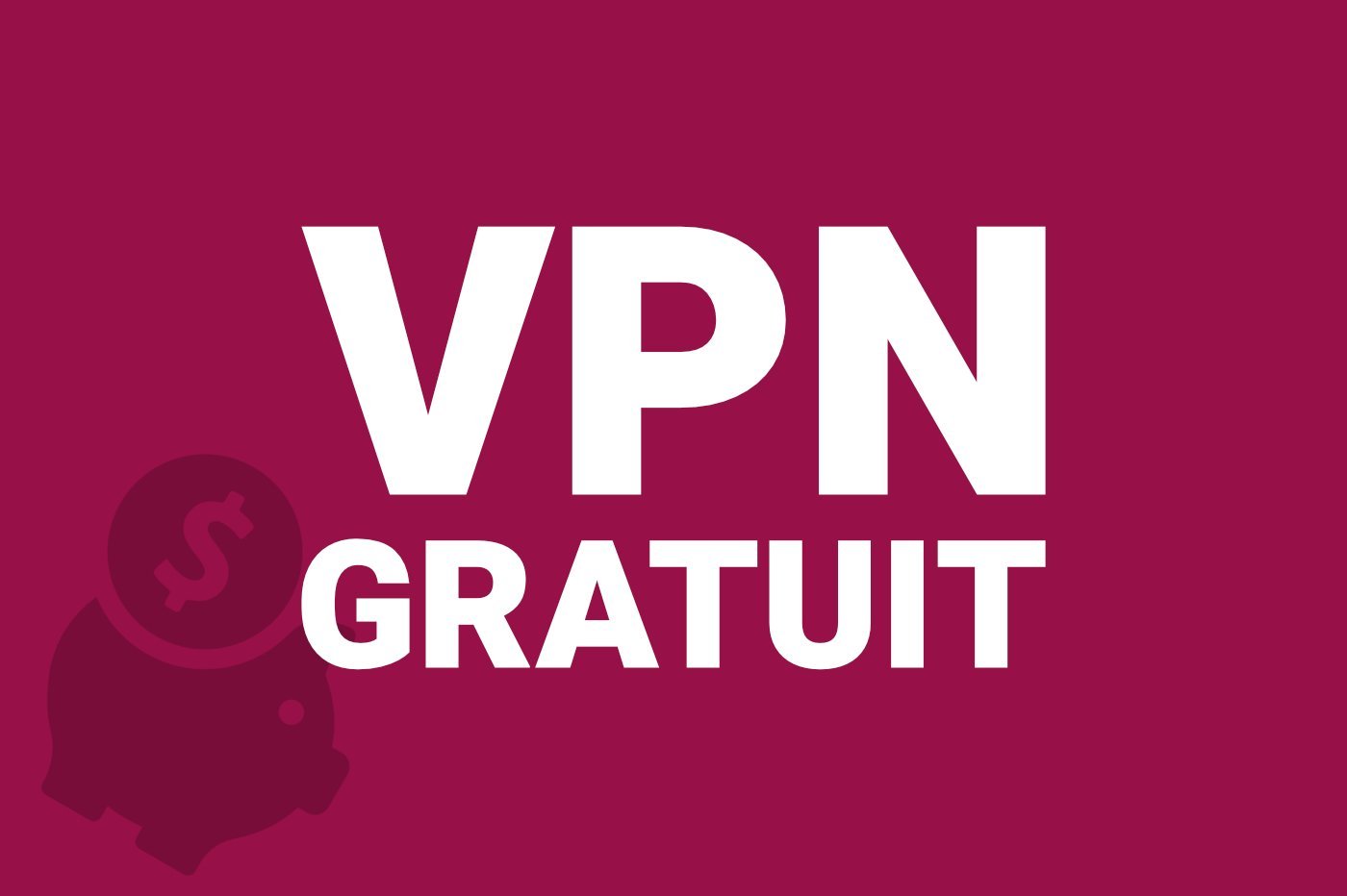 Meilleur VPN gratuit
